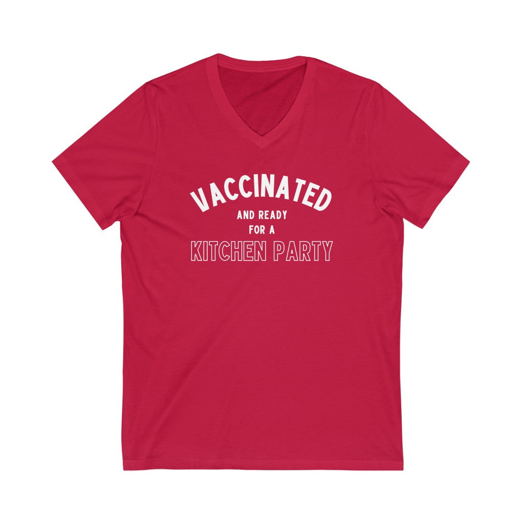Vaccinated and Ready for a Kitchen Party Unisex V-Neck T-Shirt-East Coast AF Apparel