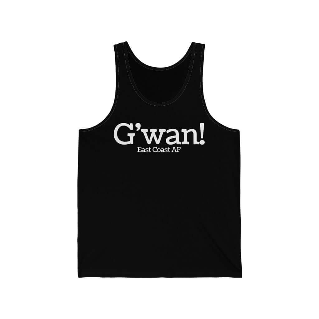 G'wan! Unisex Tank Top-East Coast AF Apparel