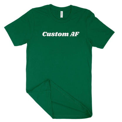 Custom AF Unisex T-Shirt