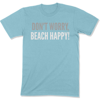 Don't Worry, Beach Happy Unisex T-Shirt-East Coast AF Apparel