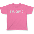 EW, COVID. Youth T-Shirt-East Coast AF Apparel