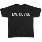 EW, COVID. Youth T-Shirt-East Coast AF Apparel
