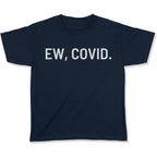 EW, COVID. Youth T-Shirt-East Coast AF Apparel