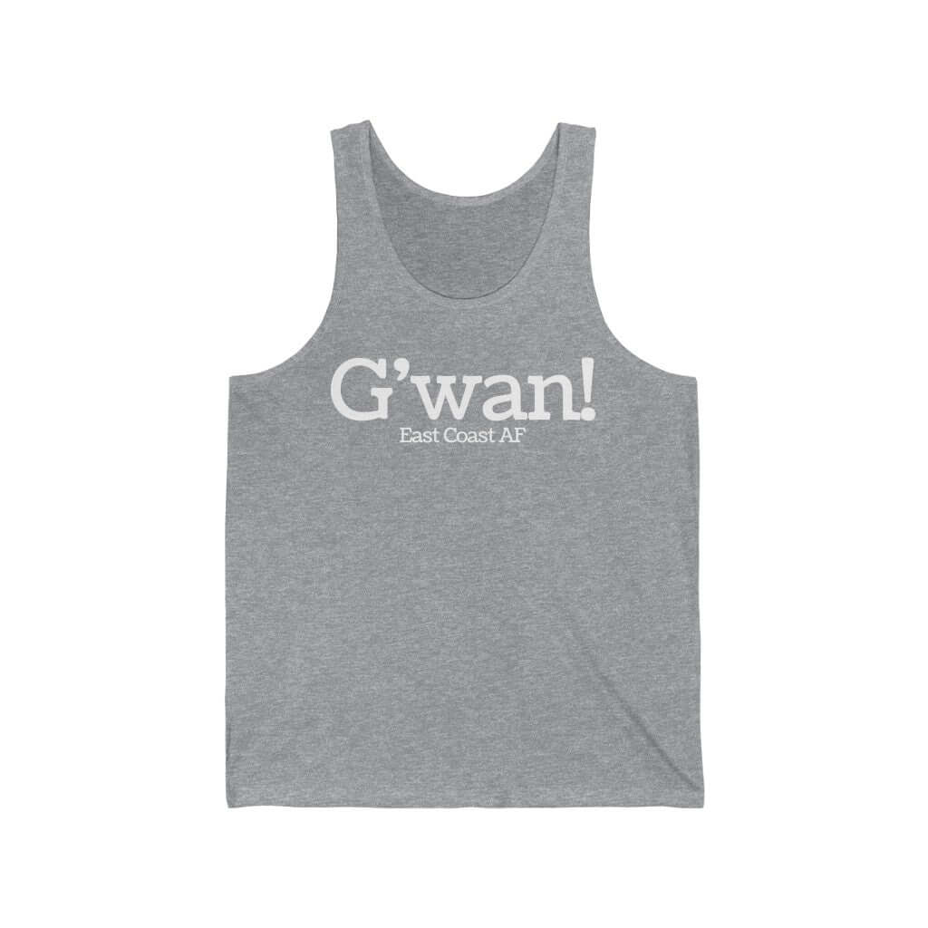 G'wan! Unisex Tank Top-East Coast AF Apparel