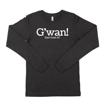 G'wan! Unisex Long Sleeve T-Shirt-East Coast AF Apparel