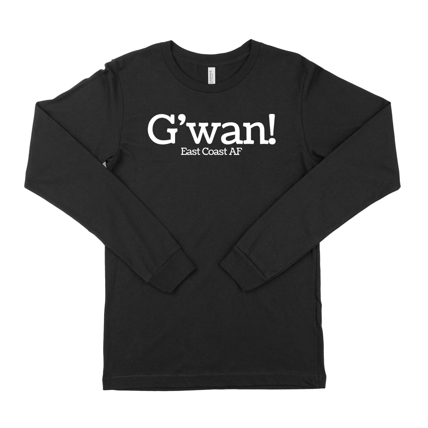 G'wan! Unisex Long Sleeve T-Shirt-East Coast AF Apparel