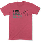 Live Like Lucy Unisex T-Shirt (Original)-East Coast AF Apparel