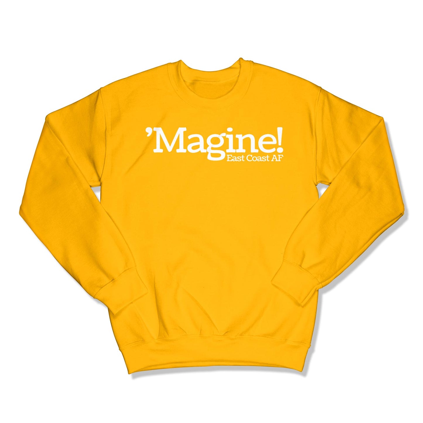 'Magine! Unisex Crewneck Sweatshirt in Color: Gold - East Coast AF Apparel
