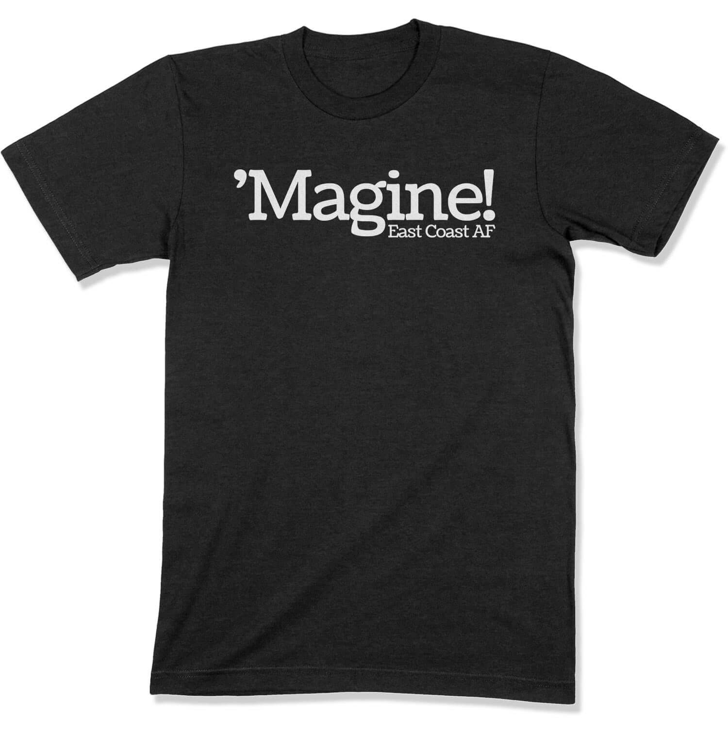 'Magine! Unisex T-Shirt in Color: Heather Black - East Coast AF Apparel