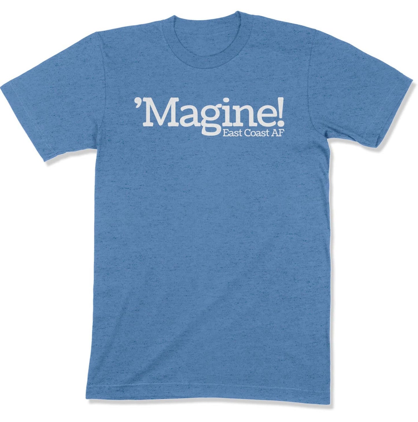 'Magine! Unisex T-Shirt in Color: Heather Columbia Blue - East Coast AF Apparel
