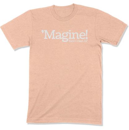 'Magine! Unisex T-Shirt in Color: Heather Peach - East Coast AF Apparel
