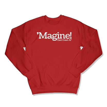 'Magine! Unisex Crewneck Sweatshirt in Color: Red - East Coast AF Apparel