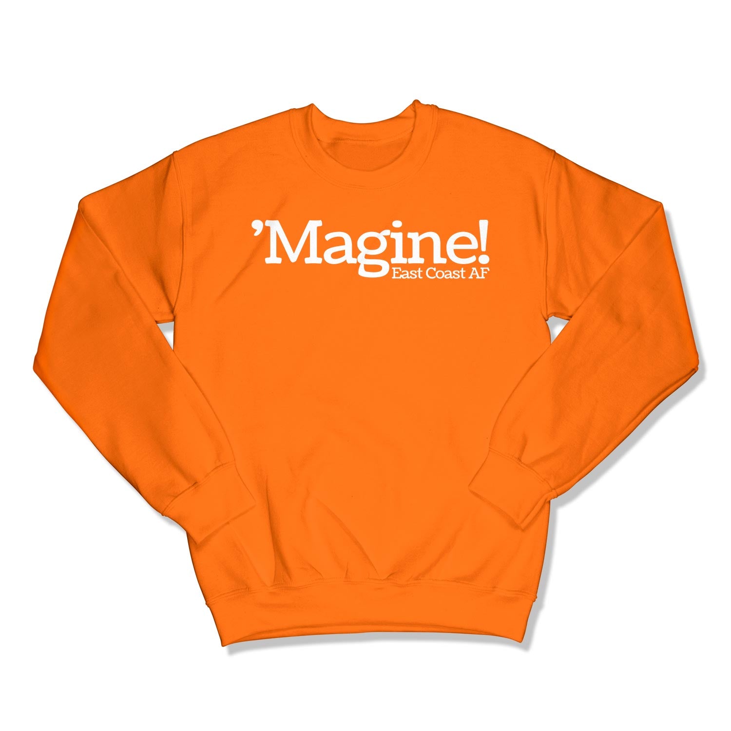 'Magine! Unisex Crewneck Sweatshirt in Color: Safety Orange - East Coast AF Apparel