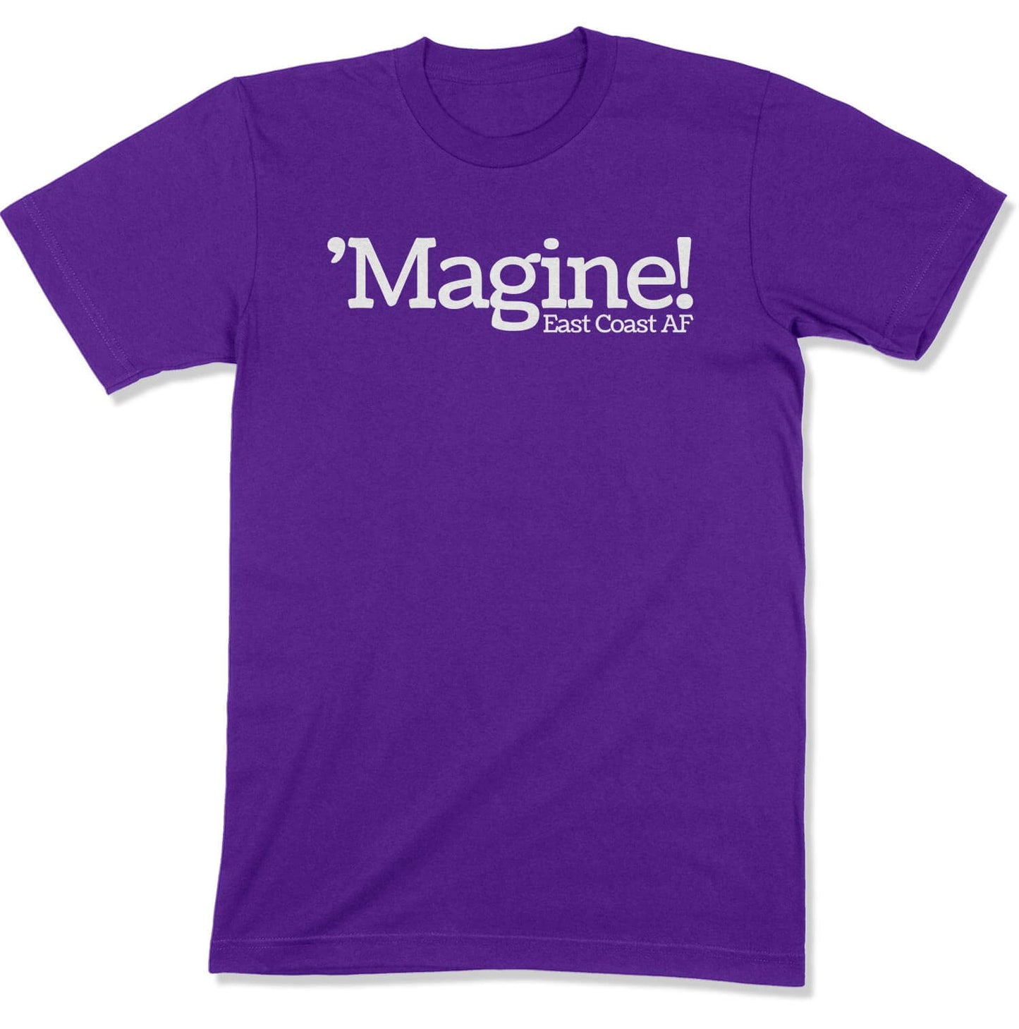 'Magine! Unisex T-Shirt in Color: Purple - East Coast AF Apparel