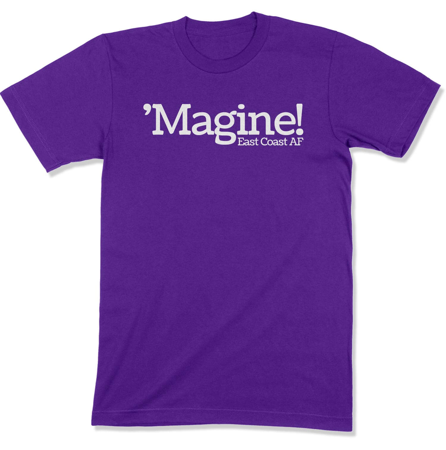 'Magine! Unisex T-Shirt in Color: Purple - East Coast AF Apparel