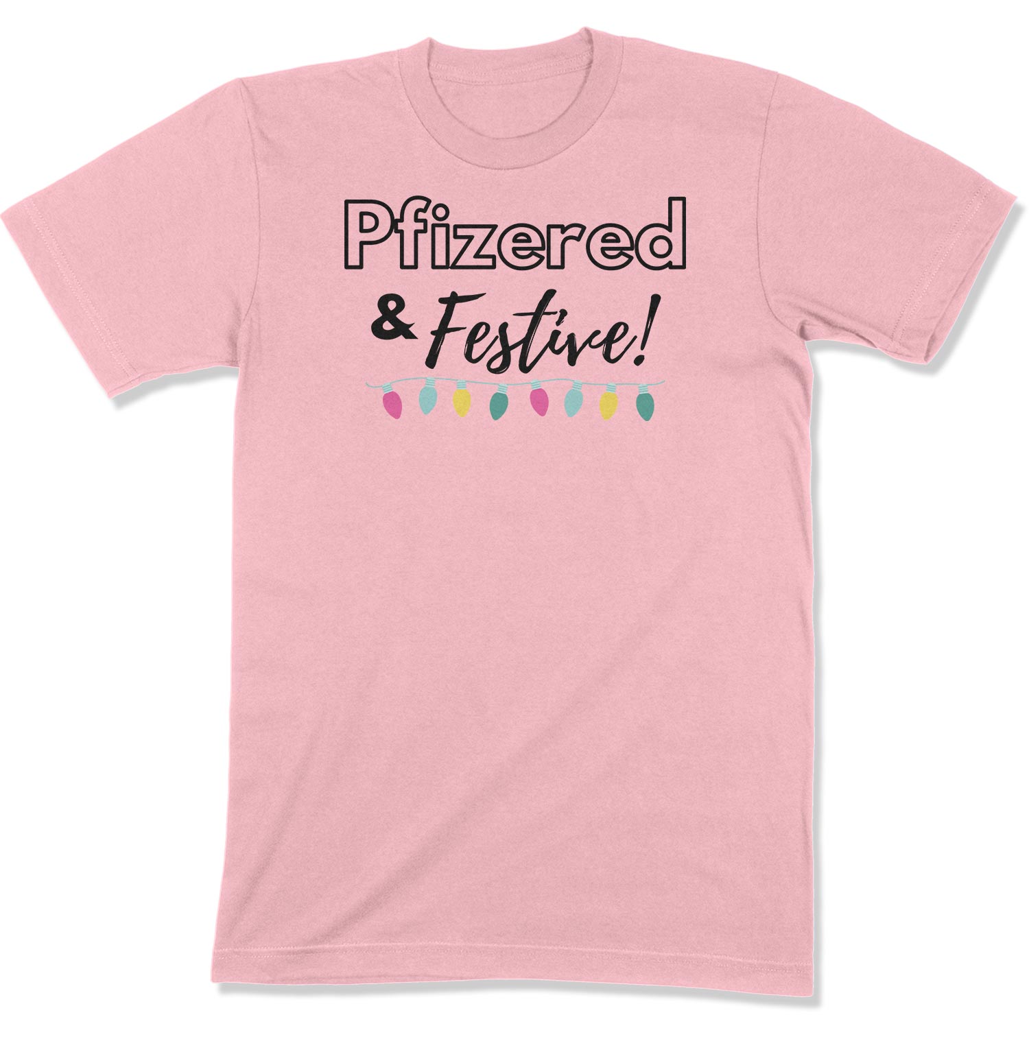 Pfizered & Festive Unisex T-Shirt-East Coast AF Apparel