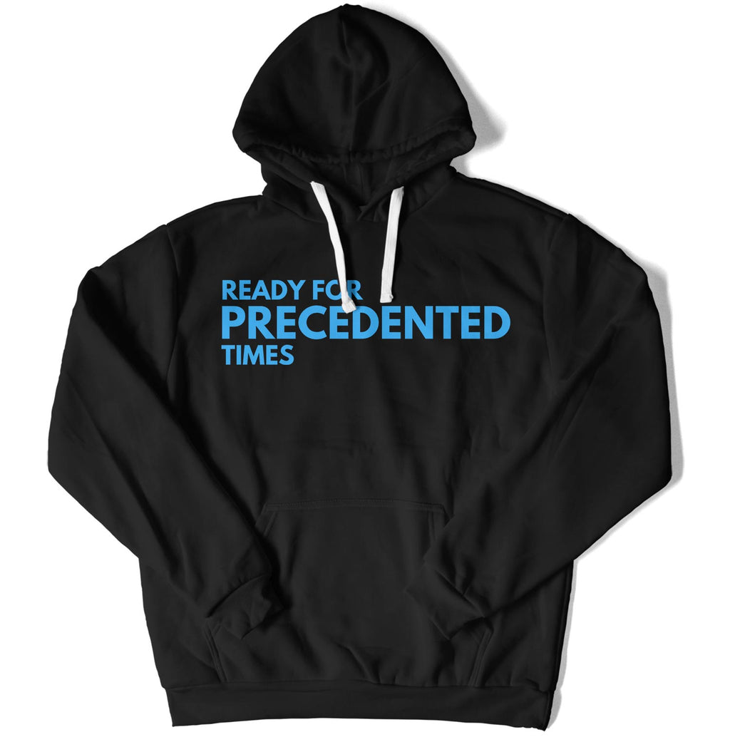 Ready for Precedented Times Unisex Hoodie-East Coast AF Apparel