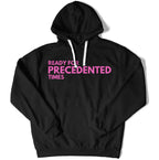 Ready for Precedented Times Unisex Hoodie-East Coast AF Apparel