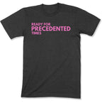 Ready for Precedented Times Unisex T-Shirt-East Coast AF Apparel
