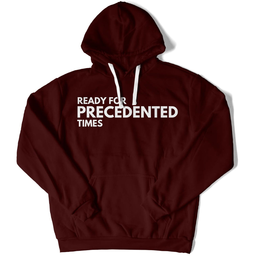 Ready for Precedented Times Unisex Hoodie-East Coast AF Apparel