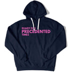 Ready for Precedented Times Unisex Hoodie-East Coast AF Apparel