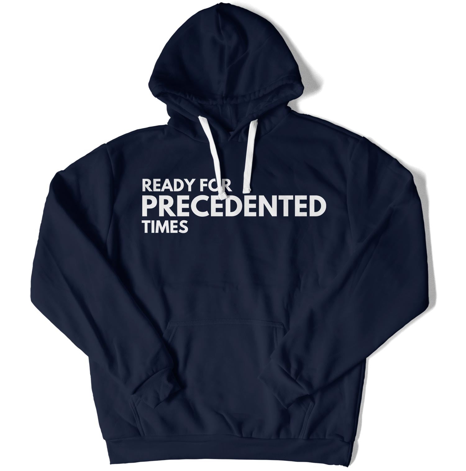 Ready for Precedented Times Unisex Hoodie-East Coast AF Apparel