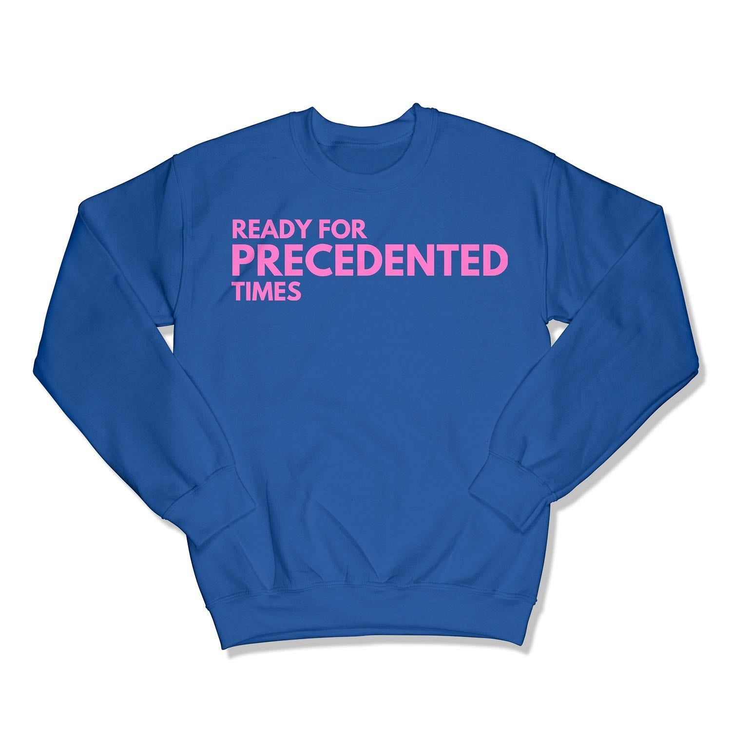 Ready for Precedented Times Unisex Crewneck Sweatshirt-East Coast AF Apparel