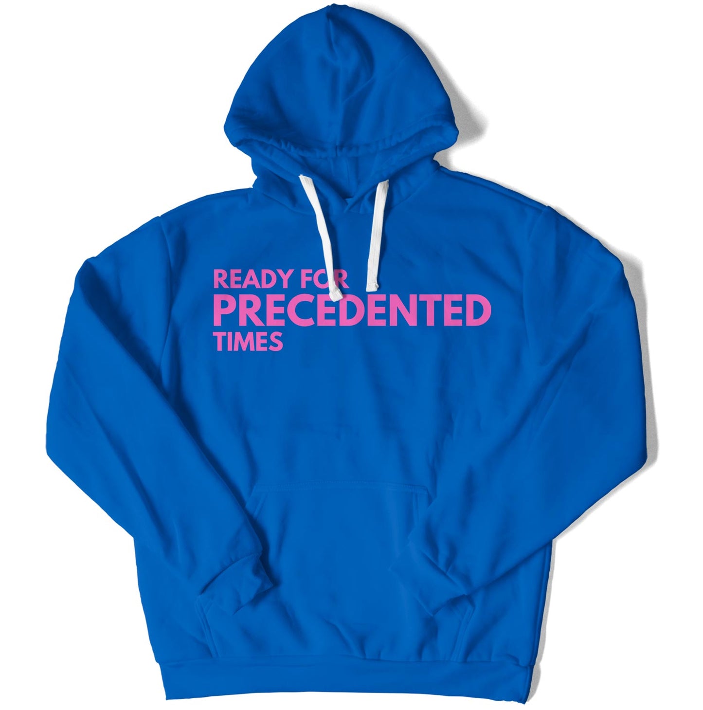 Ready for Precedented Times Unisex Hoodie-East Coast AF Apparel