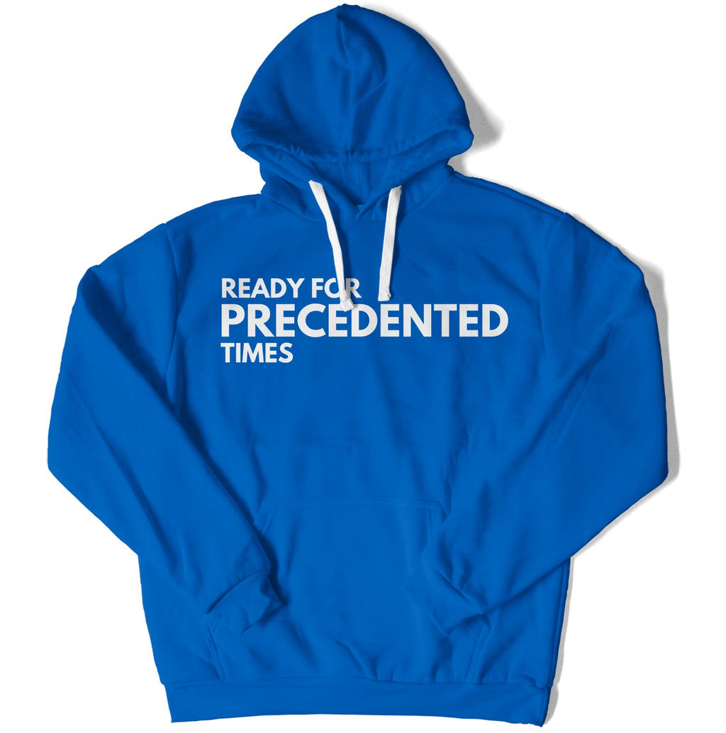 Ready for Precedented Times Unisex Hoodie-East Coast AF Apparel