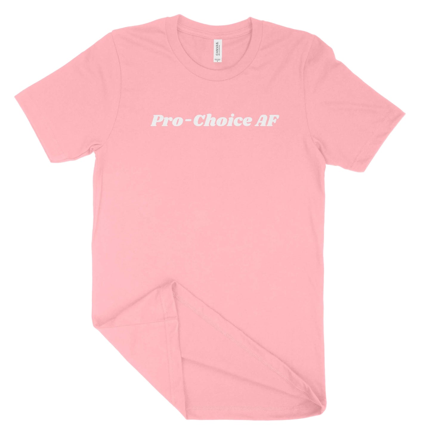 Pro-Choice AF Unisex T-Shirt