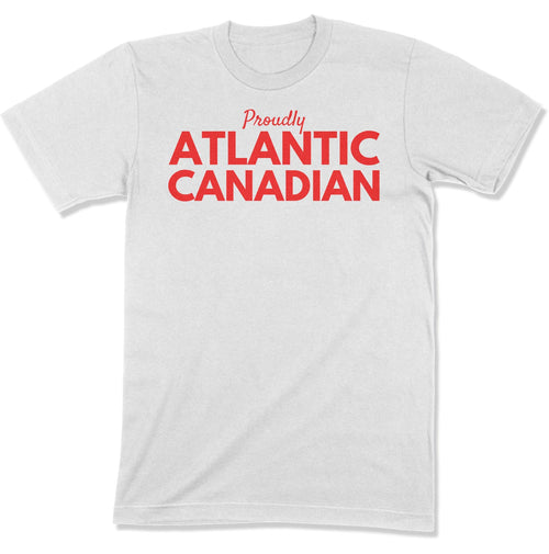 Proudly Atlantic Canadian Unisex T-Shirt-East Coast AF Apparel