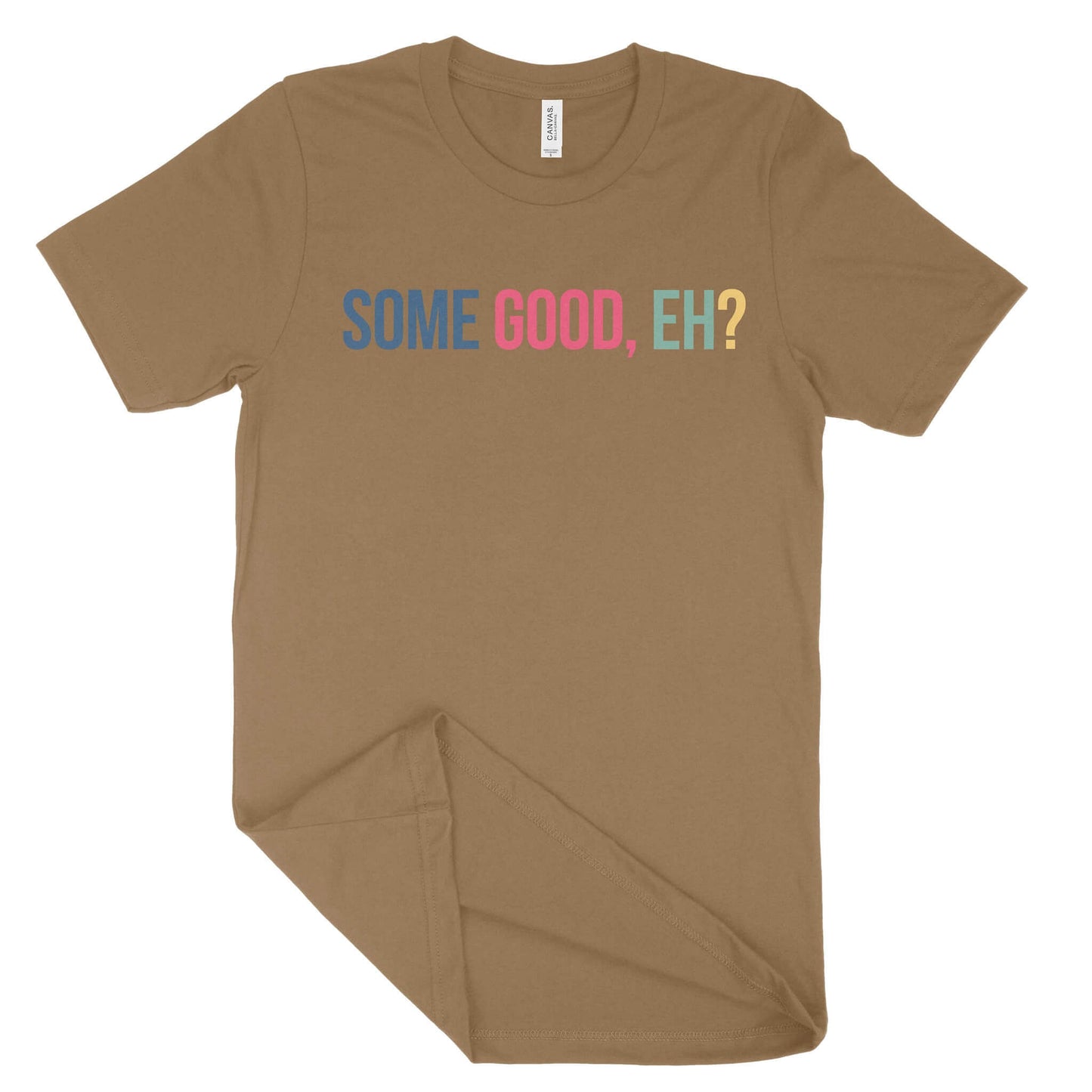 Some Good, Eh? Unisex T-Shirt-East Coast AF Apparel