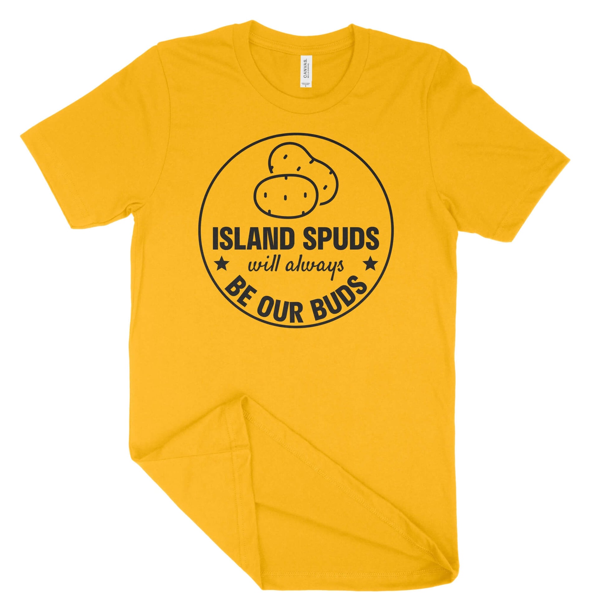 Island Spuds Will Always Be Our Buds Unisex T-Shirt-East Coast AF Apparel