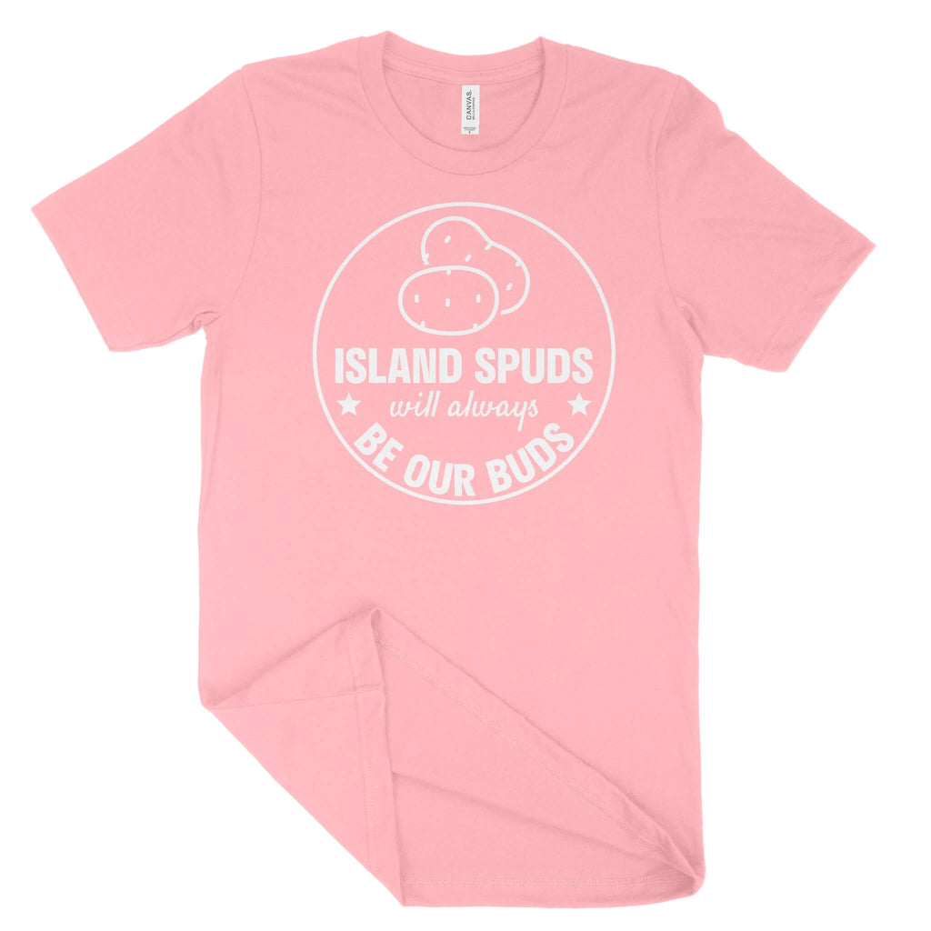 Island Spuds Will Always Be Our Buds Unisex T-Shirt (White Print)-East Coast AF Apparel