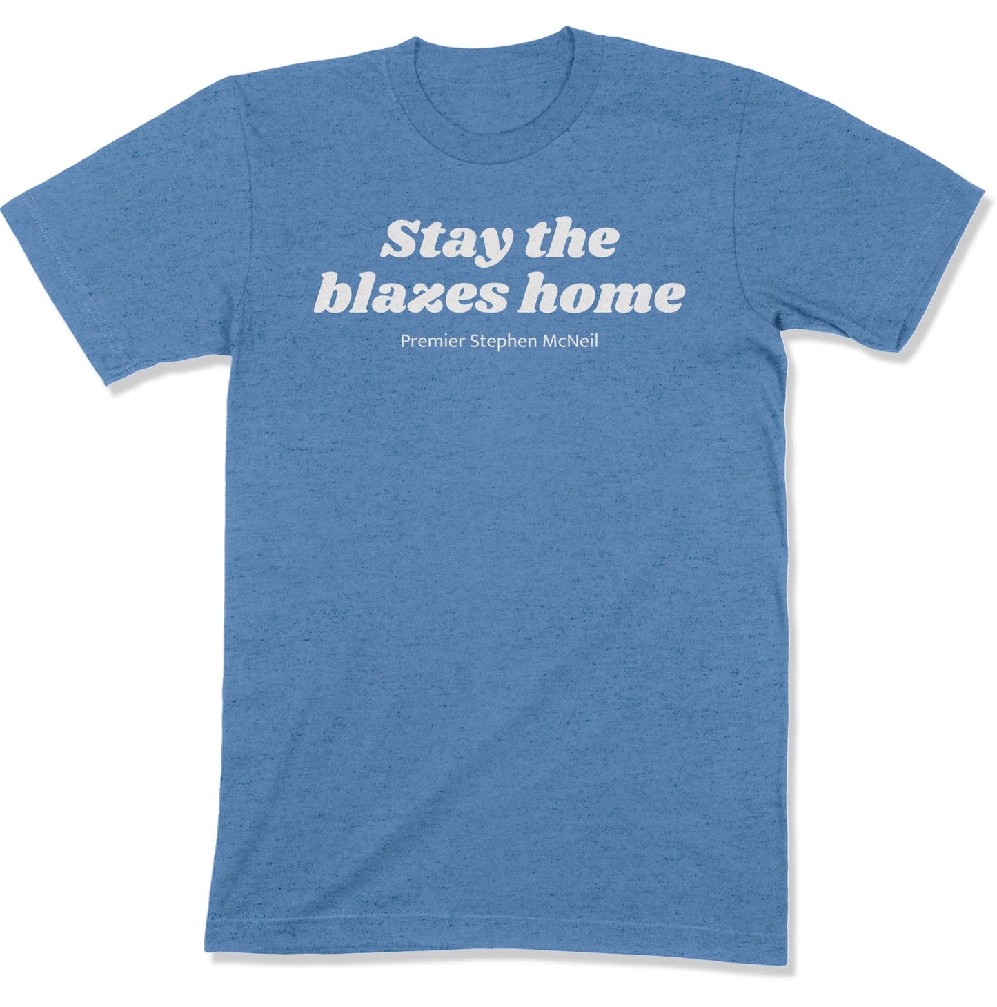 Stay the Blazes Home Unisex T-Shirt-East Coast AF Apparel