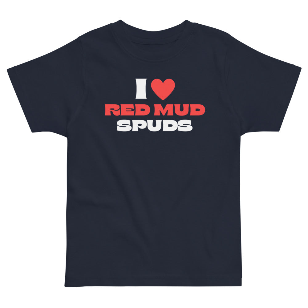 I Love Red Mud Spuds Toddler T-Shirt-East Coast AF Apparel