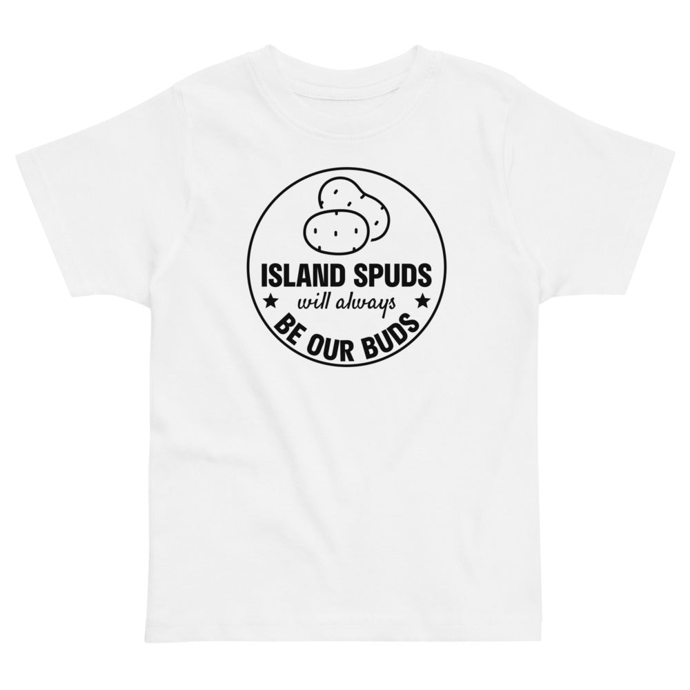 Island Spuds Will Always Be Our Buds Toddler T-Shirt-East Coast AF Apparel