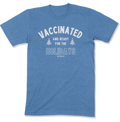 Vaccinated and Ready for the Holidays Unisex T-Shirt-East Coast AF Apparel