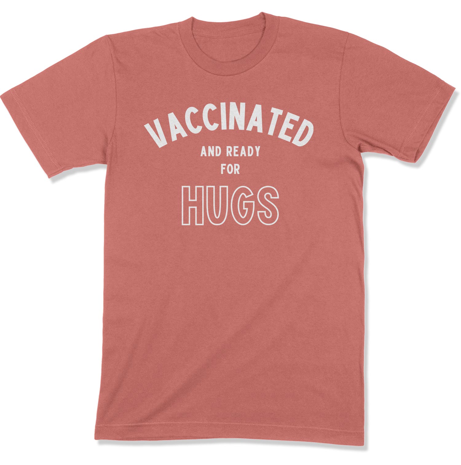 Vaccinated and Ready for Hugs Unisex T-Shirt-East Coast AF Apparel