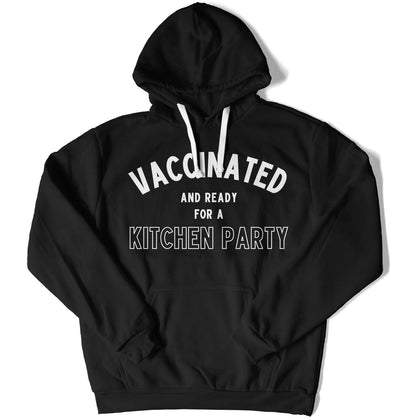 Vaccinated and Ready for a Kitchen Party Unisex Hoodie-East Coast AF Apparel