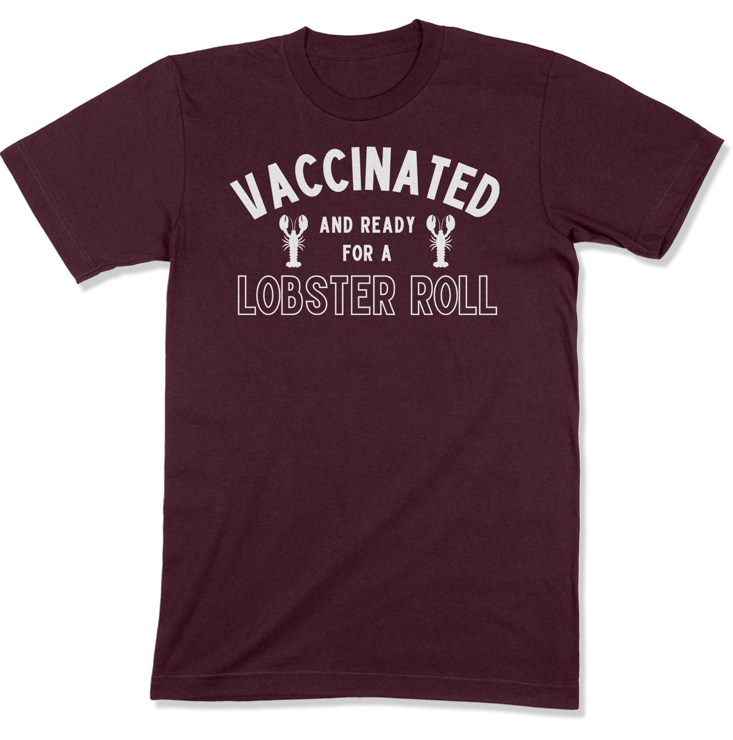 Vaccinated and Ready for a Lobster Roll Unisex T-Shirt-East Coast AF Apparel