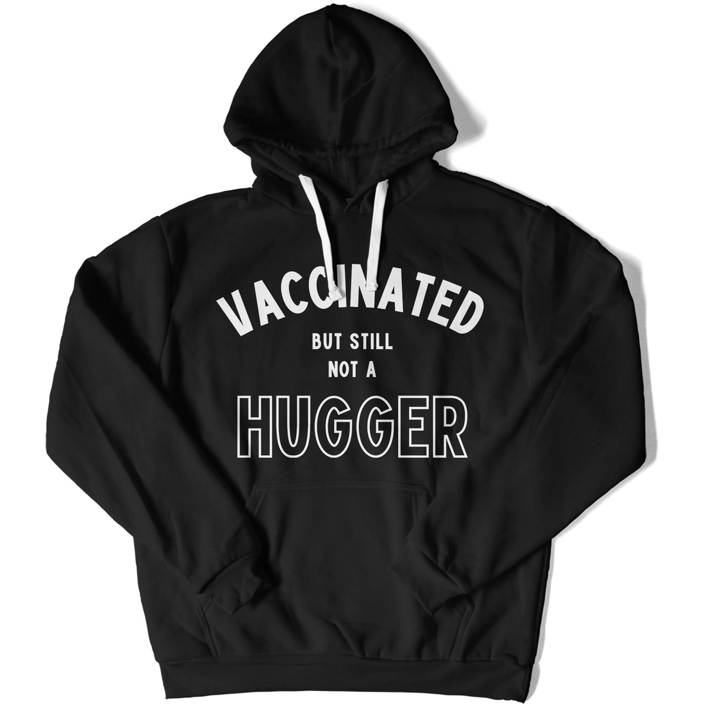 Vaccinated But Still Not A Hugger Unisex Hoodie-East Coast AF Apparel