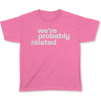 We're Probably Related Youth T-Shirt-East Coast AF Apparel