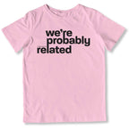 We're Probably Related Toddler T-Shirt-East Coast AF Apparel