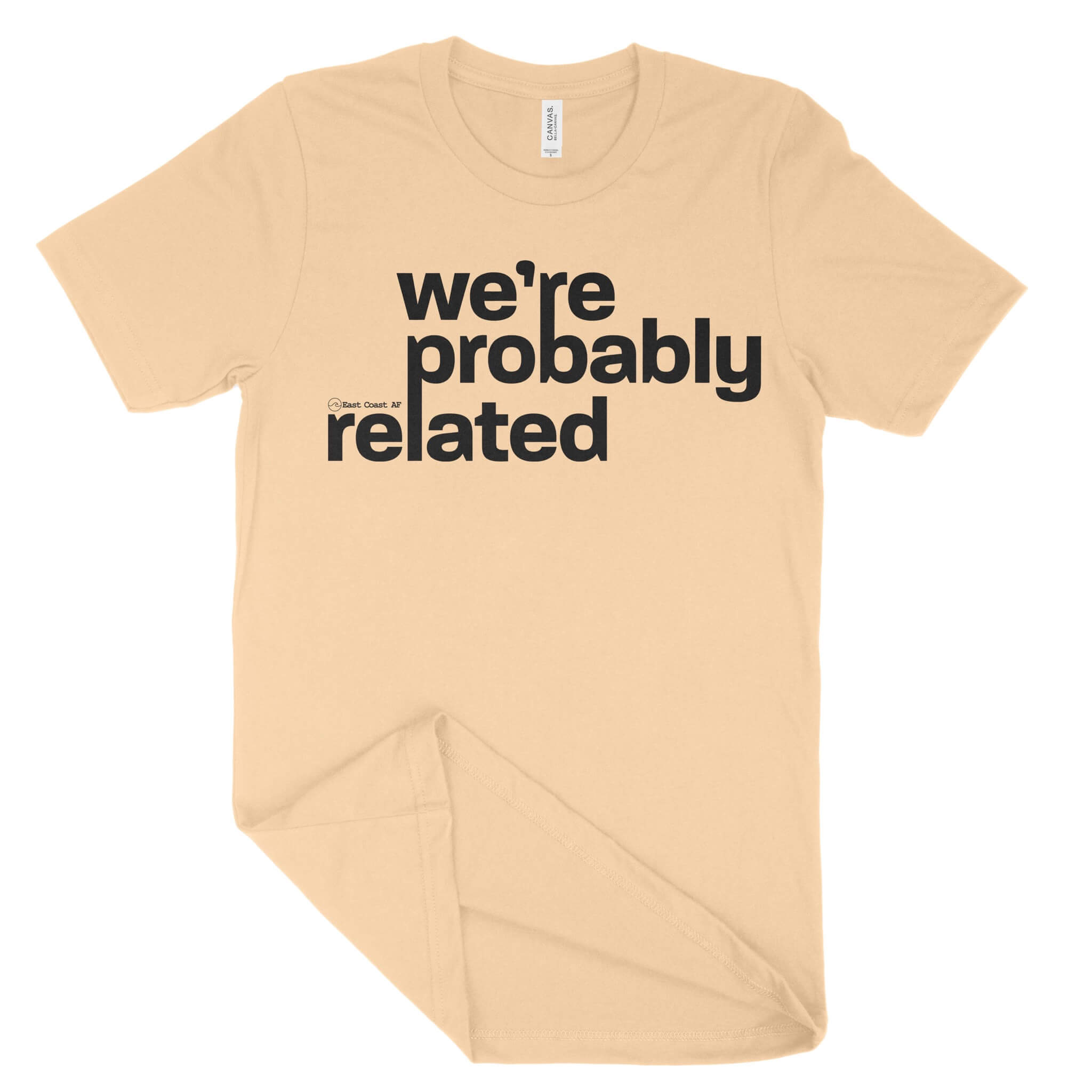 We're Probably Related Unisex T-Shirt-East Coast AF Apparel