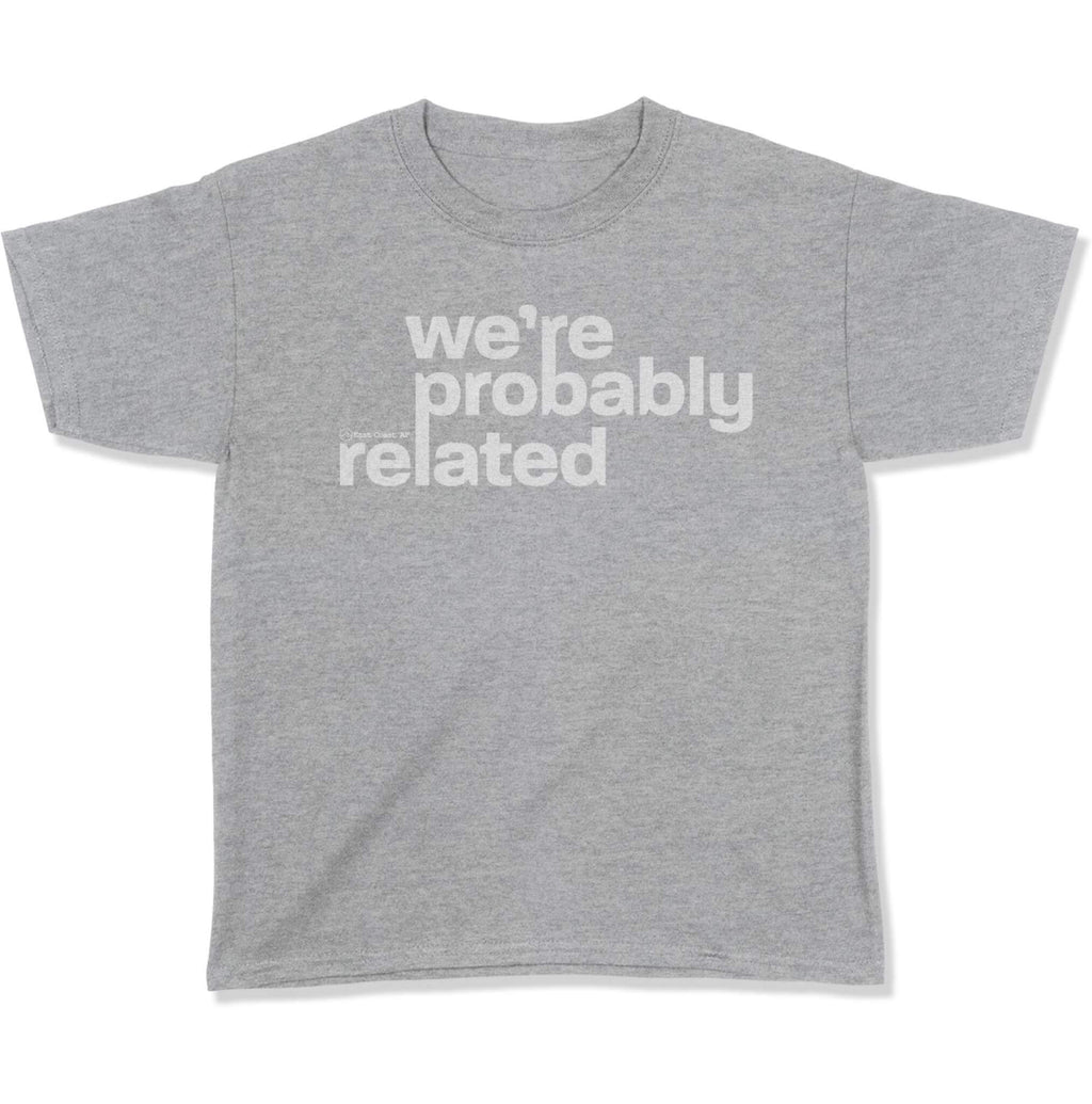 We're Probably Related Youth T-Shirt-East Coast AF Apparel