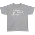 We're Probably Related Youth T-Shirt-East Coast AF Apparel