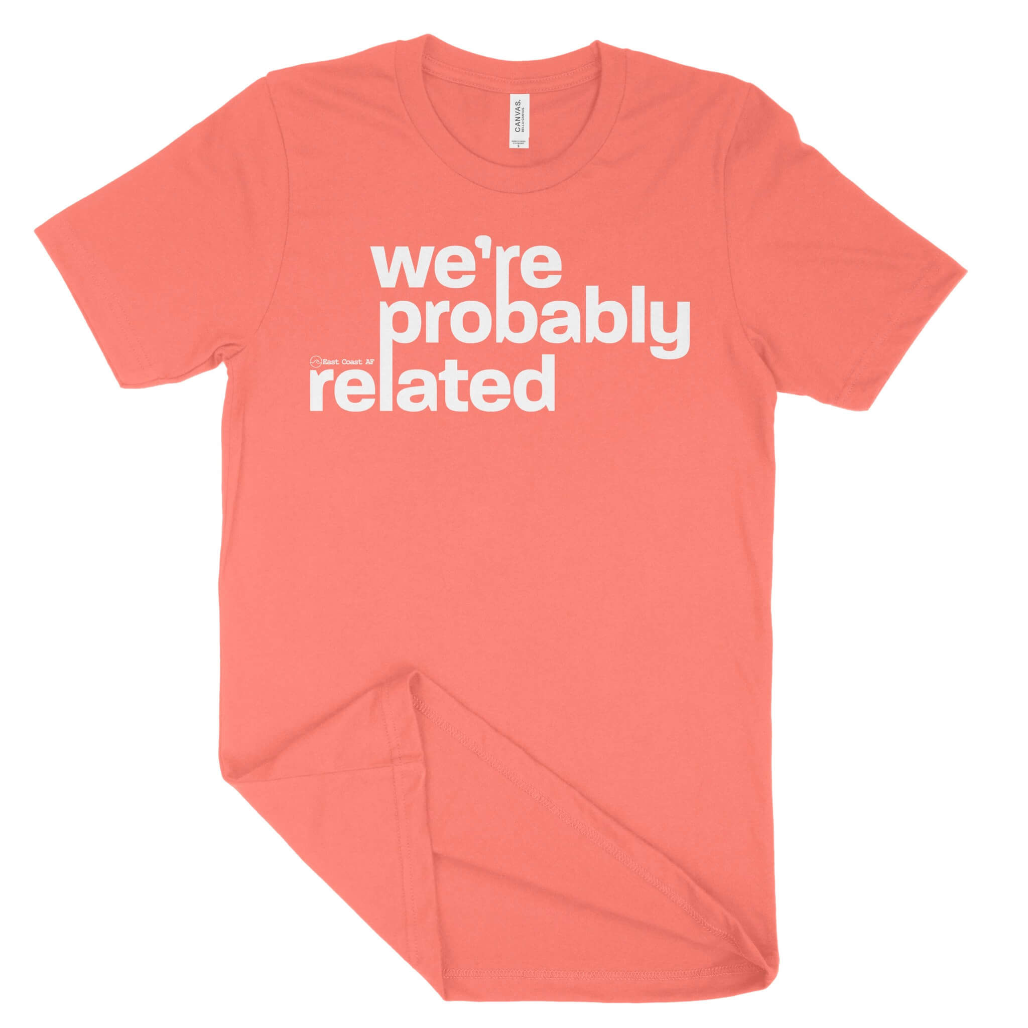 We're Probably Related Reverse Unisex T-Shirt-East Coast AF Apparel