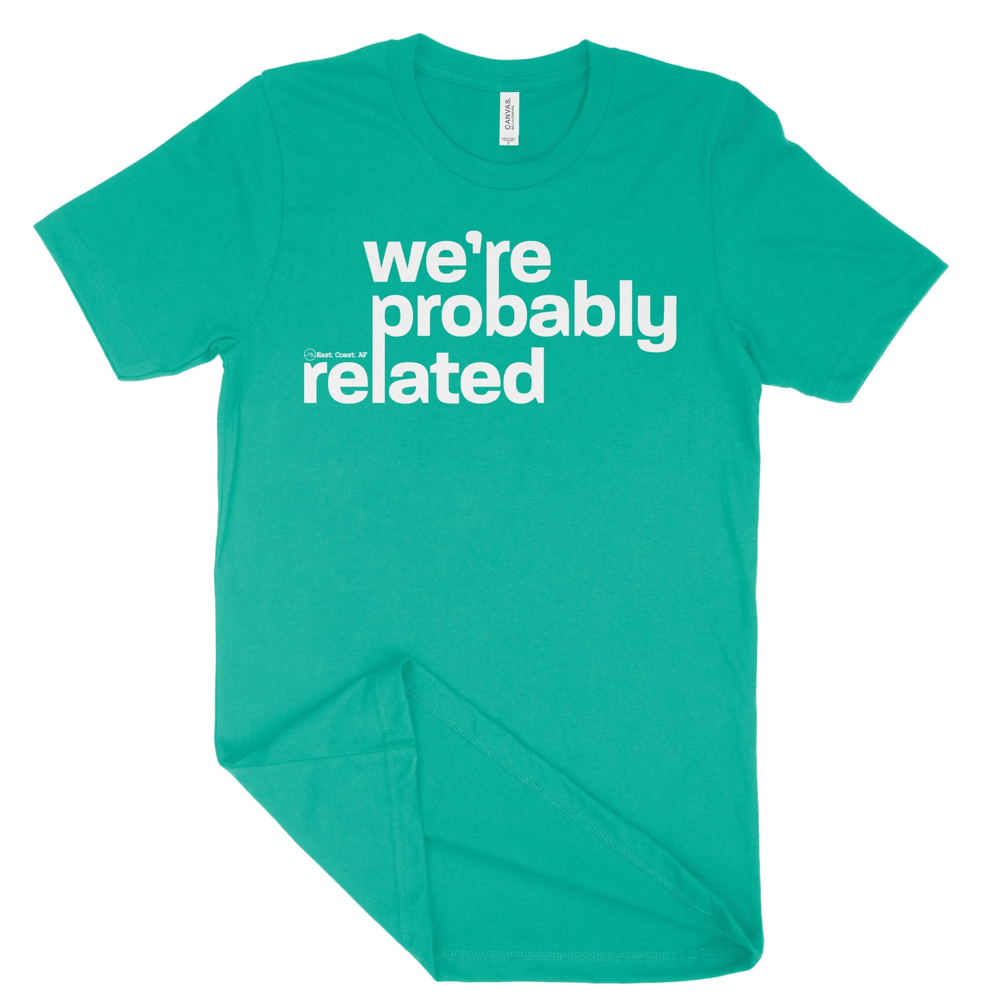 We're Probably Related Reverse Unisex T-Shirt-East Coast AF Apparel