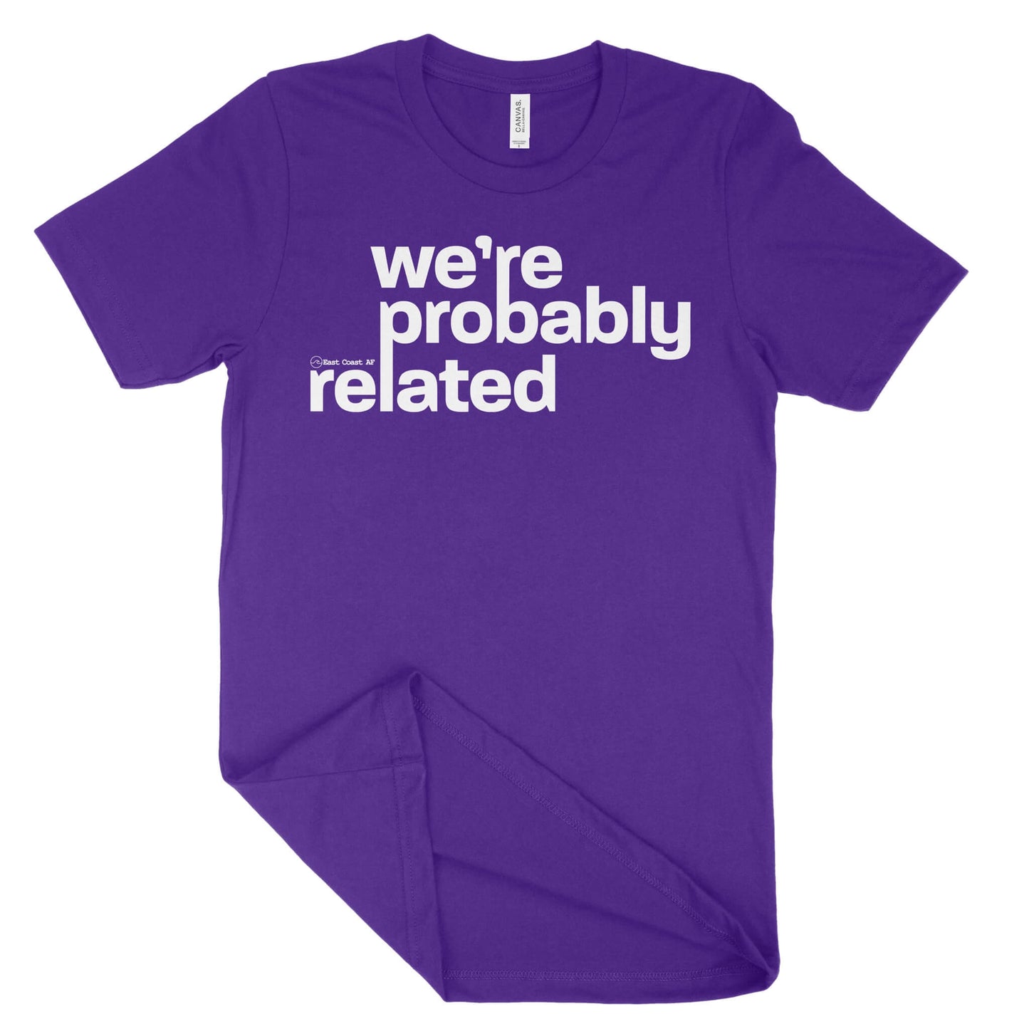 We're Probably Related Reverse Unisex T-Shirt-East Coast AF Apparel